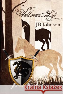 Wellman's Lot Book I J. B. Johnson 9781466411852 Createspace
