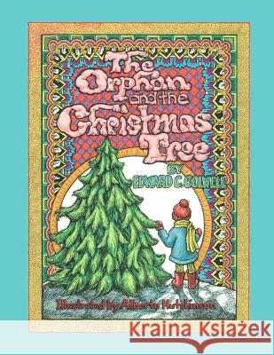 The Orphan and the Christmas Tree Edward C. Colwell Alberta Hutchinson 9781466412347 Createspace