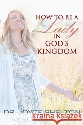 How to be a Lady in God's Kingdom Arnold, Michelle 9781466414914 Createspace