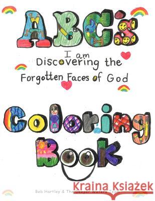 ABC's Coloring book: I am Discovering the Forgotten Faces of God Waters Team, Deeper 9781466415454 Createspace