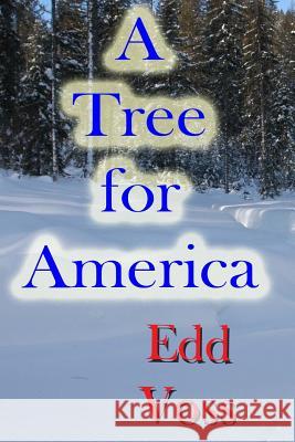 A Tree for America Edd Voss 9781466419322