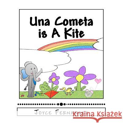 Una Cometa is A Kite: My Second Language Series Abrutzky, Rosana 9781466419414 Createspace