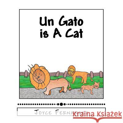 Un Gato is A Cat: My Second Language Series Abrutzky, Rosana 9781466419490 Createspace