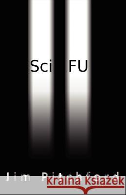 Sci-FU Pitchford, Jim 9781466420908