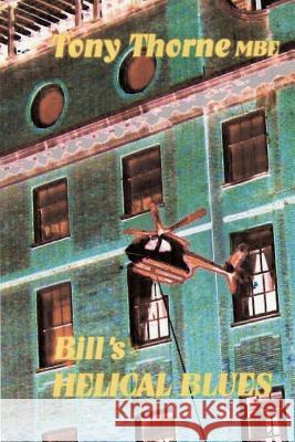 Bill's Helical Blues Tony Thorn 9781466422957 Createspace