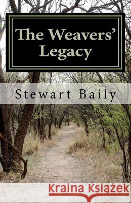 The Weavers' Legacy: Lighting the Path of Pioneers Stewart Baily 9781466424883