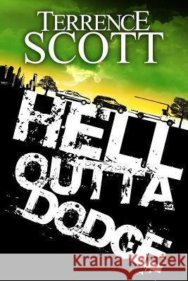 Hell Outta Dodge Terrence Scott 9781466425538