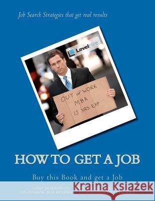 How to get a JOB Heyden, Jeff 9781466425798 Createspace