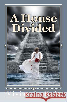 A House Divided Vivian L. Holt 9781466426740 Createspace