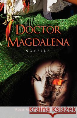 Doctor Magdalena: Novella Rosa Martha Villarreal 9781466428324