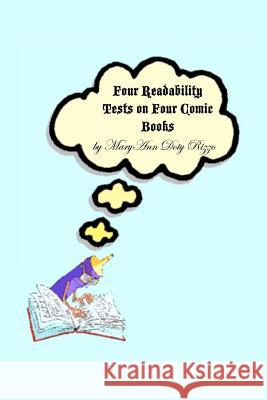 Four Readability Tests on Four Comic Books Maryann Doty Rizzo 9781466430594 Createspace