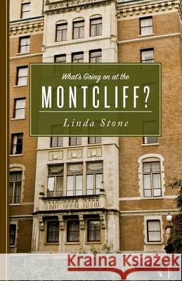 What's Going on at the Montcliff? Linda Stone 9781466431720