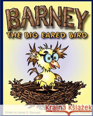 Barney the Big Eared Bird James G. Darrough James E. Carpenter 9781466431829 Createspace