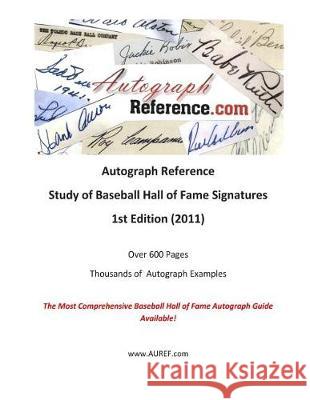 Autograph Reference.com Study of Baseball Hall of Fame Signatures Robert Poll 9781466436039 Createspace Independent Publishing Platform