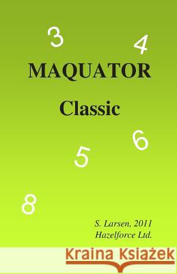 Maquator Classic 2011: - Puzzles for the Creative Mind MR S. Larsen 9781466436183 Createspace