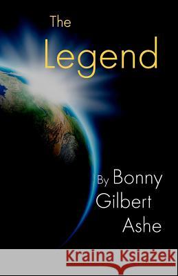 The Legend Bonny Gilbert Ashe 9781466436626