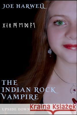 Upside Down Heart: The Indian Rock Vampire Joe Harwell Pamela R. Fox 9781466437050 Createspace