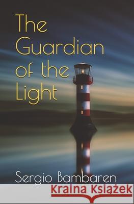 The Guardian of the Light Sergio Bambaren Ecaterina Leonte 9781466437661