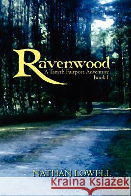 Ravenwood: A Tanyth Fairport Adventure Nathan Lowell 9781466438378