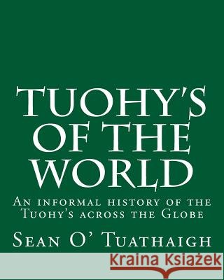 Tuohy's of the World Sean O 9781466438675 Createspace