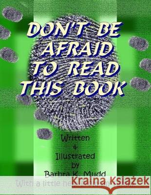 Don't Be Afraid To Read This Book Mudd, Barbra K. 9781466439436 Createspace Independent Publishing Platform