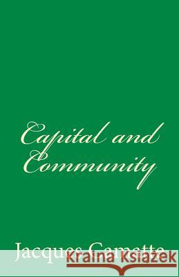 Capital and Community Jacques Camatte 9781466442559 Createspace