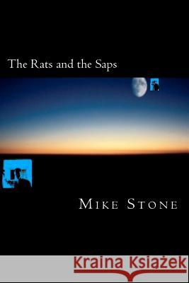 The Rats and the Saps Mike Stone 9781466442597 Createspace