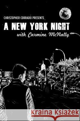 A New York Night with Carmine McNally Christopher Corrado 9781466443181 Createspace