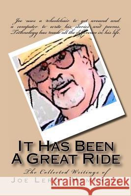 It Has Been A Great Ride: Collected Writings of Joe Leroy Hemphill Foster, Linda S. 9781466444324 Createspace