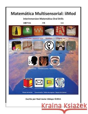 Matemática Multisensorial: iiMod (interinmersion Matemática oral drills) Aldape, Ahide Mireya 9781466444430 Createspace