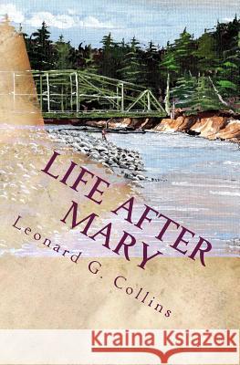 Life After Mary Leonard G. Collins 9781466448094 Createspace