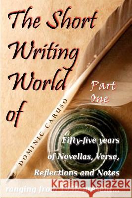 The Short Writing World of Dominic Caruso Dominic Caruso 9781466450240