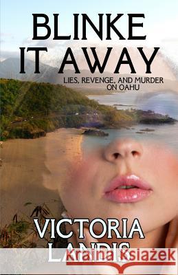 Blinke It Away Victoria Landis 9781466451063 Createspace