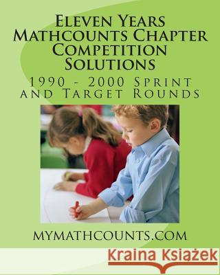 Eleven Years Mathcounts Chapter Competition Solutions Sam Chen Yongcheng Chen 9781466451650 Createspace