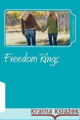 Freedom Rings Desiree Lane 9781466451773 Createspace