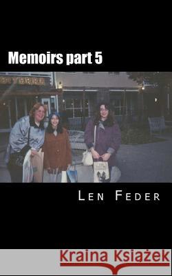 Memoirs part 5: Part 5 Feder, Len 9781466452589