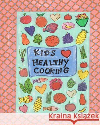 Kids Luv Healthy Cooking Julie Va 9781466454583 Createspace