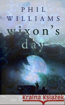 Wixon's Day Phil Williams 9781466456693