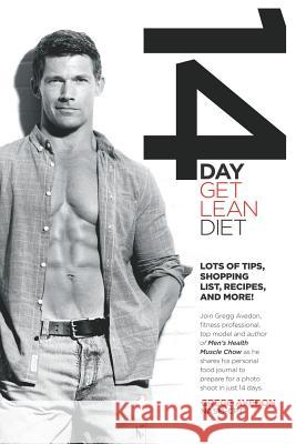 The 14 Day Get Lean Diet: A Nutrition Plan That Works! Gregg Avedon 9781466456730