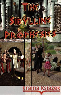 The Sibylline Prophesies J. P. Befumo 9781466457812 Createspace