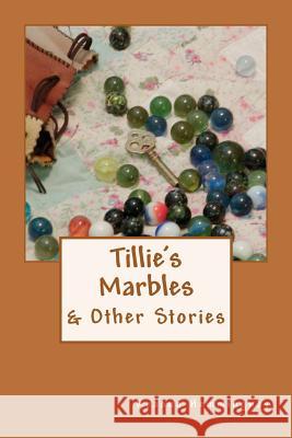 Tillie's Marbles Reaona Hemmingway 9781466459052 Createspace