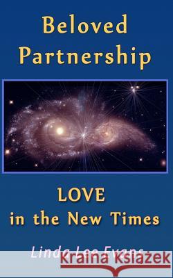 Beloved Partnership: LOVE in The New Times Evans, Linda Lee 9781466461383 Createspace