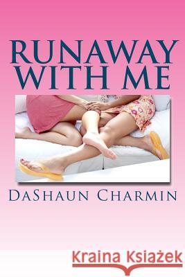 Run Away With Me Charmin, Dashaun 9781466462854