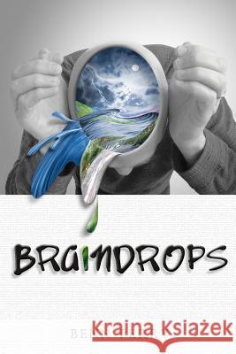 Braindrops Benn Perry 9781466463448 Createspace