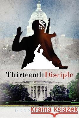 Thirteenth Disciple Dennis Spinks 9781466463776