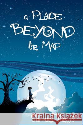 A Place Beyond The Map Thews, Samuel 9781466467316