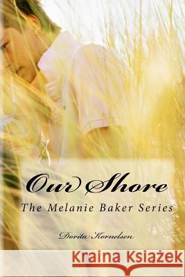 Our Shore Dorita Kornelsen 9781466472075 Createspace