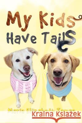 my kids have tails Tomas, Marie Elizabeth 9781466473133