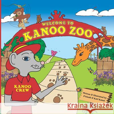 Welcome to Kanoo Zoo! P'Ninah and Karl Kanai 9781466473416 Createspace