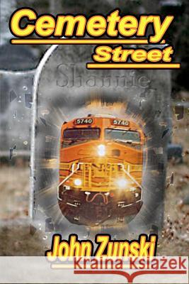 Cemetery Street John Zunski 9781466475427 Createspace